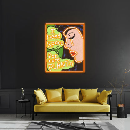 I Need Space For More Plants Artwork Led Custom Signs - Shineneon