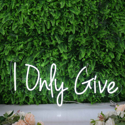 I Only Give White Led Neon Sign - Shineneon