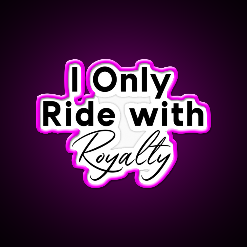 I Only Ride With Royalty Gym Fitness Led Neon Sign Rgb Color - Neon sign mounted on wall in room