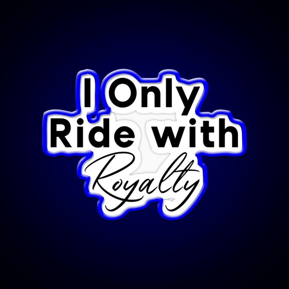 I Only Ride With Royalty Gym Fitness Led Neon Sign Rgb Color - Shineneon