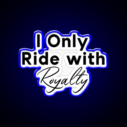 I Only Ride With Royalty Gym Fitness Led Neon Sign Rgb Color - Shineneon