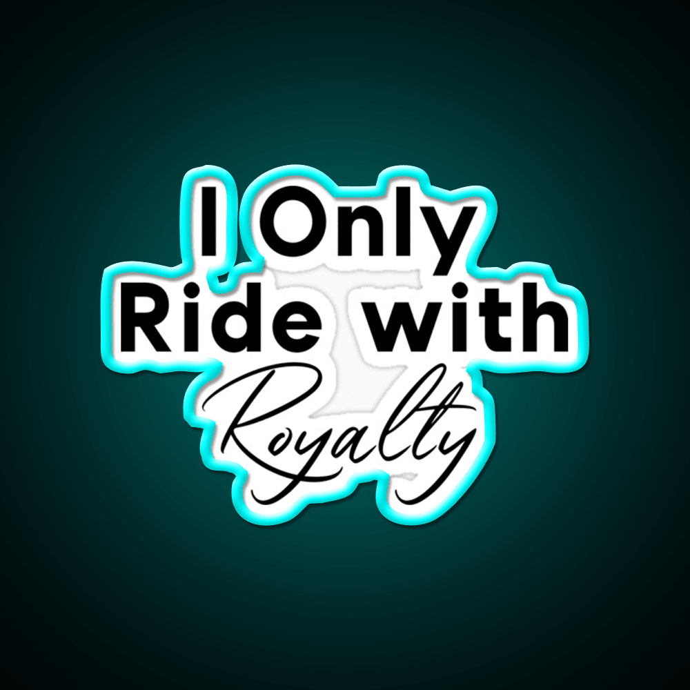 I Only Ride With Royalty Gym Fitness Led Neon Sign Rgb Color - Shineneon