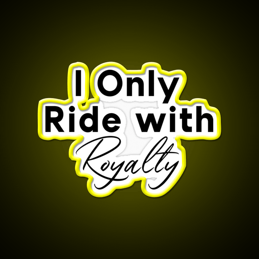 I Only Ride With Royalty Gym Fitness Led Neon Sign Rgb Color - Custom LED neon sign front view