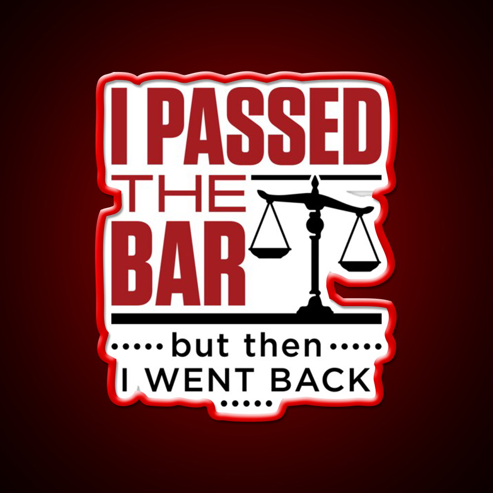 I Passed The Bar But Then I Went Back Bar Passer Bar Led Neon Sign Rgb Color
