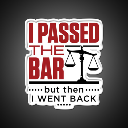 I Passed The Bar But Then I Went Back Bar Passer Bar Led Neon Sign Rgb Color