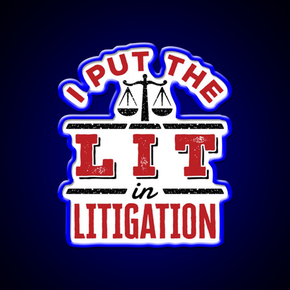 I Put The Lit In Litigation Trial Lawyer Litigator Man Cave Bar Led Neon Sign Rgb Color
