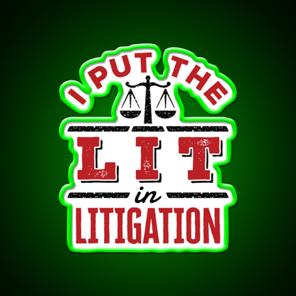 I Put The Lit In Litigation Trial Lawyer Litigator Man Cave Bar Led Neon Sign Rgb Color