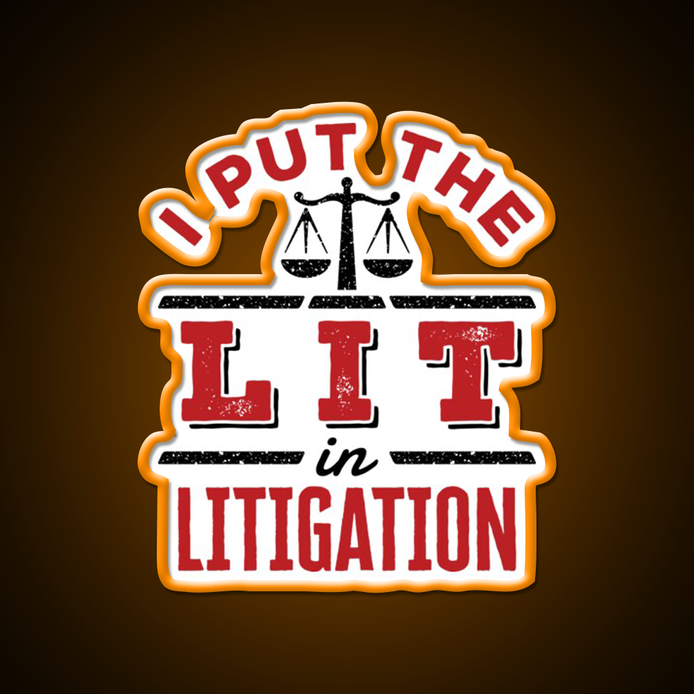 I Put The Lit In Litigation Trial Lawyer Litigator Man Cave Bar Led Neon Sign Rgb Color