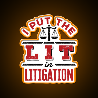 I Put The Lit In Litigation Trial Lawyer Litigator Man Cave Bar Led Neon Sign Rgb Color