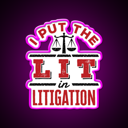 I Put The Lit In Litigation Trial Lawyer Litigator Man Cave Bar Led Neon Sign Rgb Color