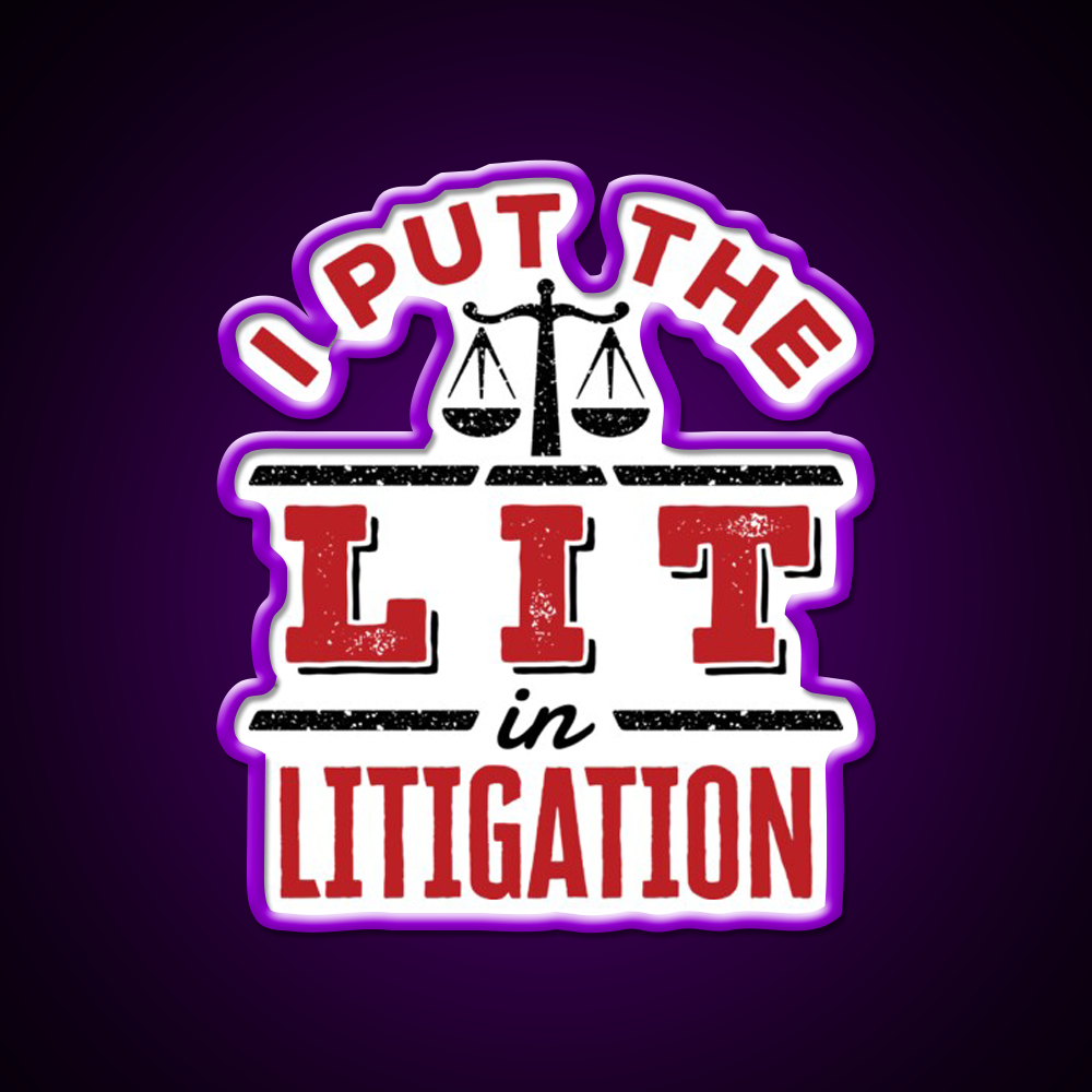 I Put The Lit In Litigation Trial Lawyer Litigator Man Cave Bar Led Neon Sign Rgb Color