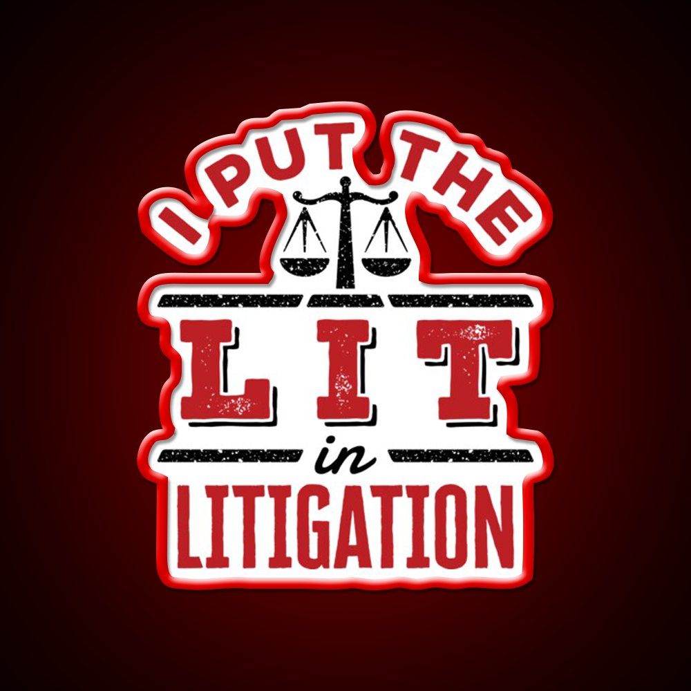 I Put The Lit In Litigation Trial Lawyer Litigator Man Cave Bar Led Neon Sign Rgb Color