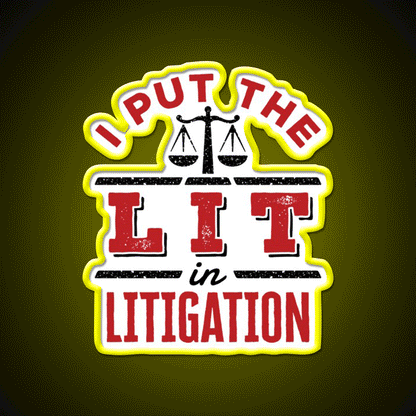 I Put The Lit In Litigation Trial Lawyer Litigator Man Cave Bar Led Neon Sign Rgb Color