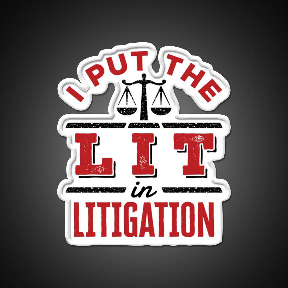 I Put The Lit In Litigation Trial Lawyer Litigator Man Cave Bar Led Neon Sign Rgb Color
