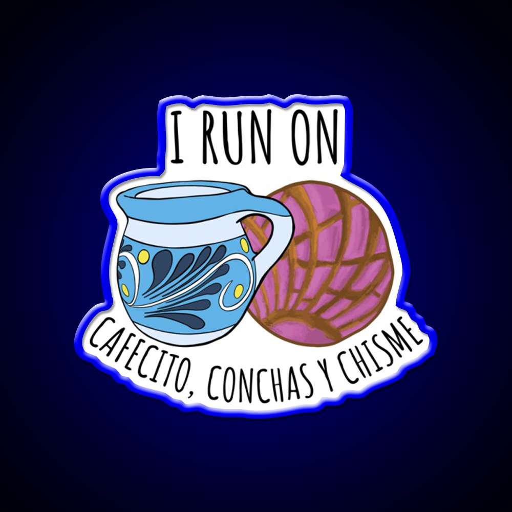 I Run On Cafecito Conchas Y Chisme Man Cave Bar Led Neon Sign Rgb Color