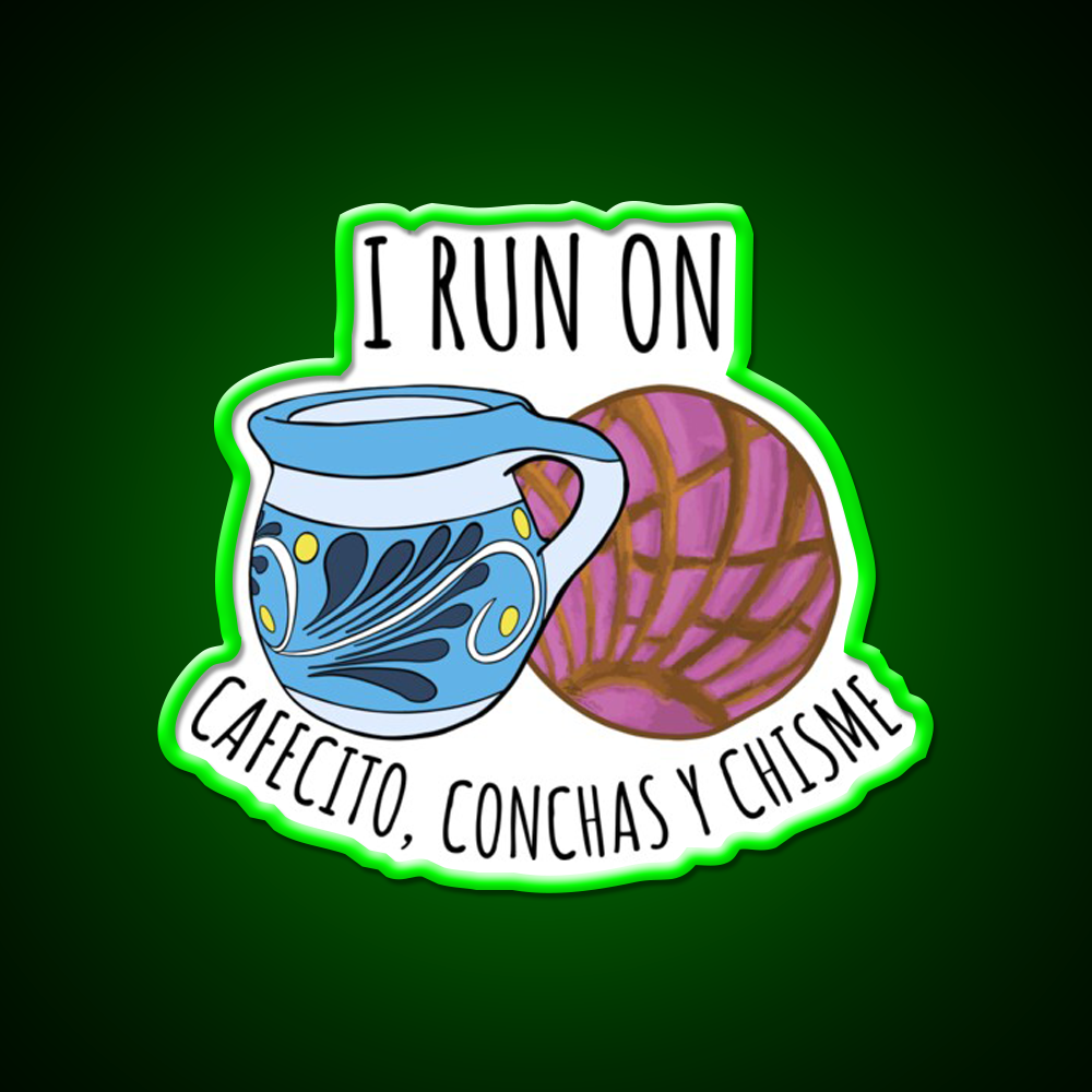 I Run On Cafecito Conchas Y Chisme Man Cave Bar Led Neon Sign Rgb Color