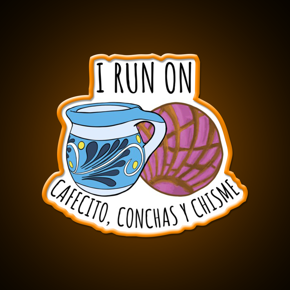 I Run On Cafecito Conchas Y Chisme Man Cave Bar Led Neon Sign Rgb Color
