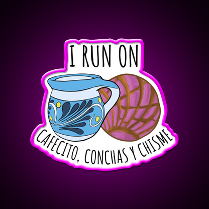 I Run On Cafecito Conchas Y Chisme Man Cave Bar Led Neon Sign Rgb Color
