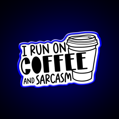 I Run On Coffee And Sarcasm Cafe Led Neon Sign Espresso Bar Art Rgb Color