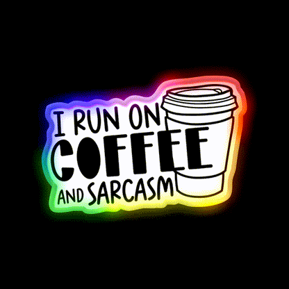 I Run On Coffee And Sarcasm Cafe Led Neon Sign Espresso Bar Art Rgb Color