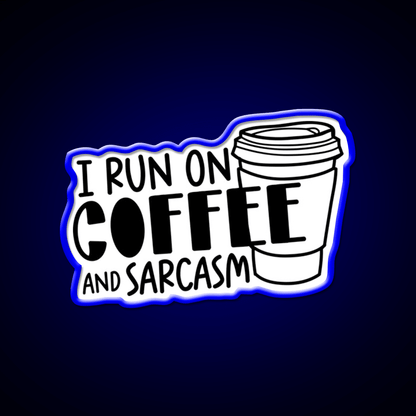 I Run On Coffee And Sarcasm Cafe Led Neon Sign Espresso Bar Art Rgb Color - Shineneon