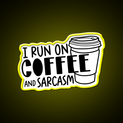 I Run On Coffee And Sarcasm Cafe Led Neon Sign Espresso Bar Art Rgb Color