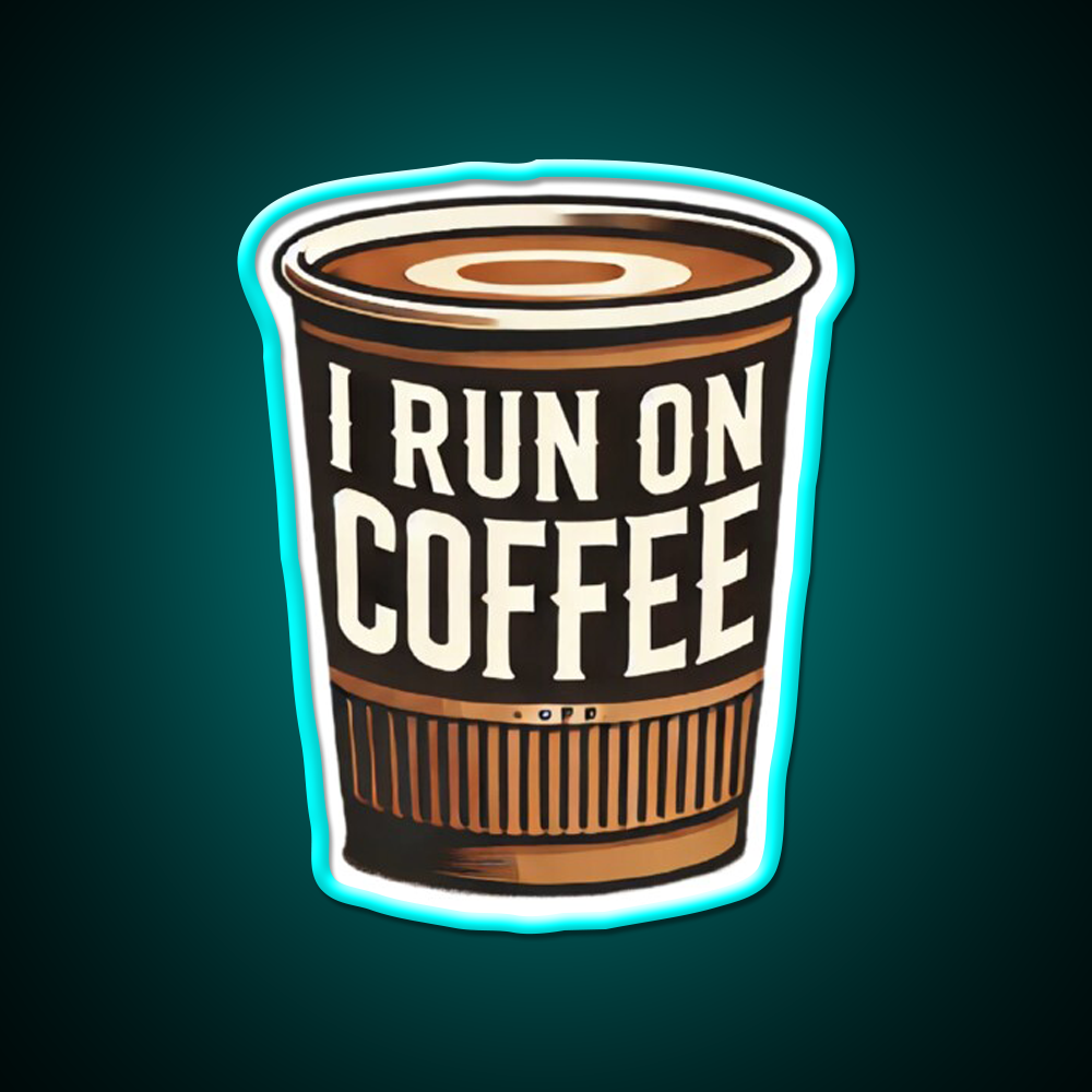 I Run On Coffee Cafe Led Neon Sign Espresso Bar Art Rgb Color