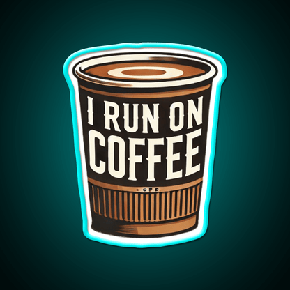 I Run On Coffee Cafe Led Neon Sign Espresso Bar Art Rgb Color - Shineneon