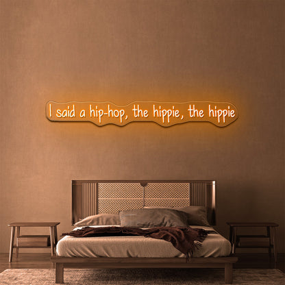 I Said A Hiphop The Hippie The Hippie Neon Signs With Fast Shipping - Shineneon