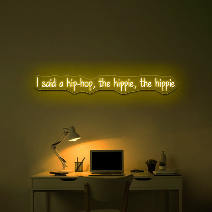 I Said A Hiphop The Hippie The Hippie Neon Signs With Fast Shipping - Shineneon
