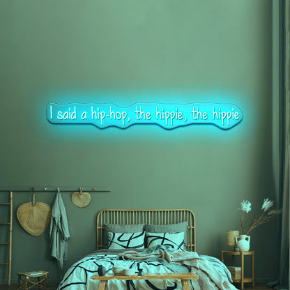 I Said A Hiphop The Hippie The Hippie Neon Signs With Fast Shipping - Shineneon