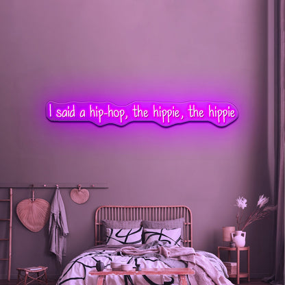 I Said A Hiphop The Hippie The Hippie Neon Signs With Fast Shipping - Shineneon