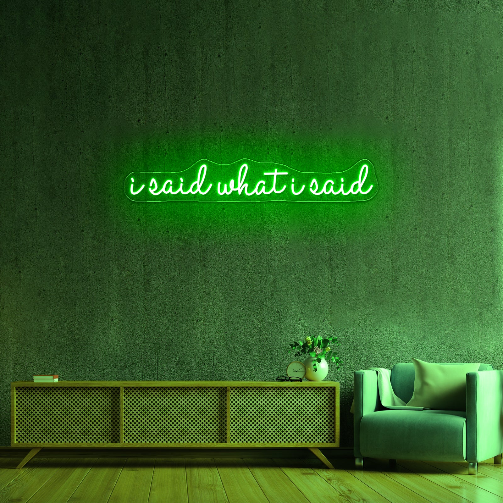 I Said What I Said Artwork Led Custom Signs