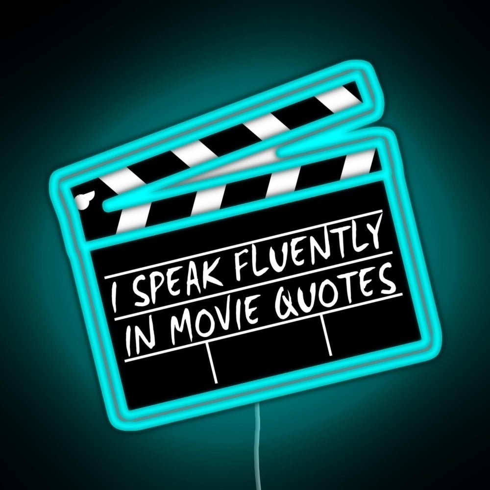 I Speak Fluently In Movie Quotes Rgb Led Neon Sign Pop Wall Art - Shineneon
