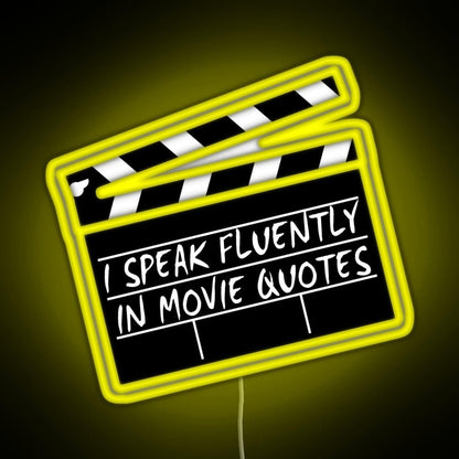 I Speak Fluently In Movie Quotes Rgb Led Neon Sign Pop Wall Art - Shineneon