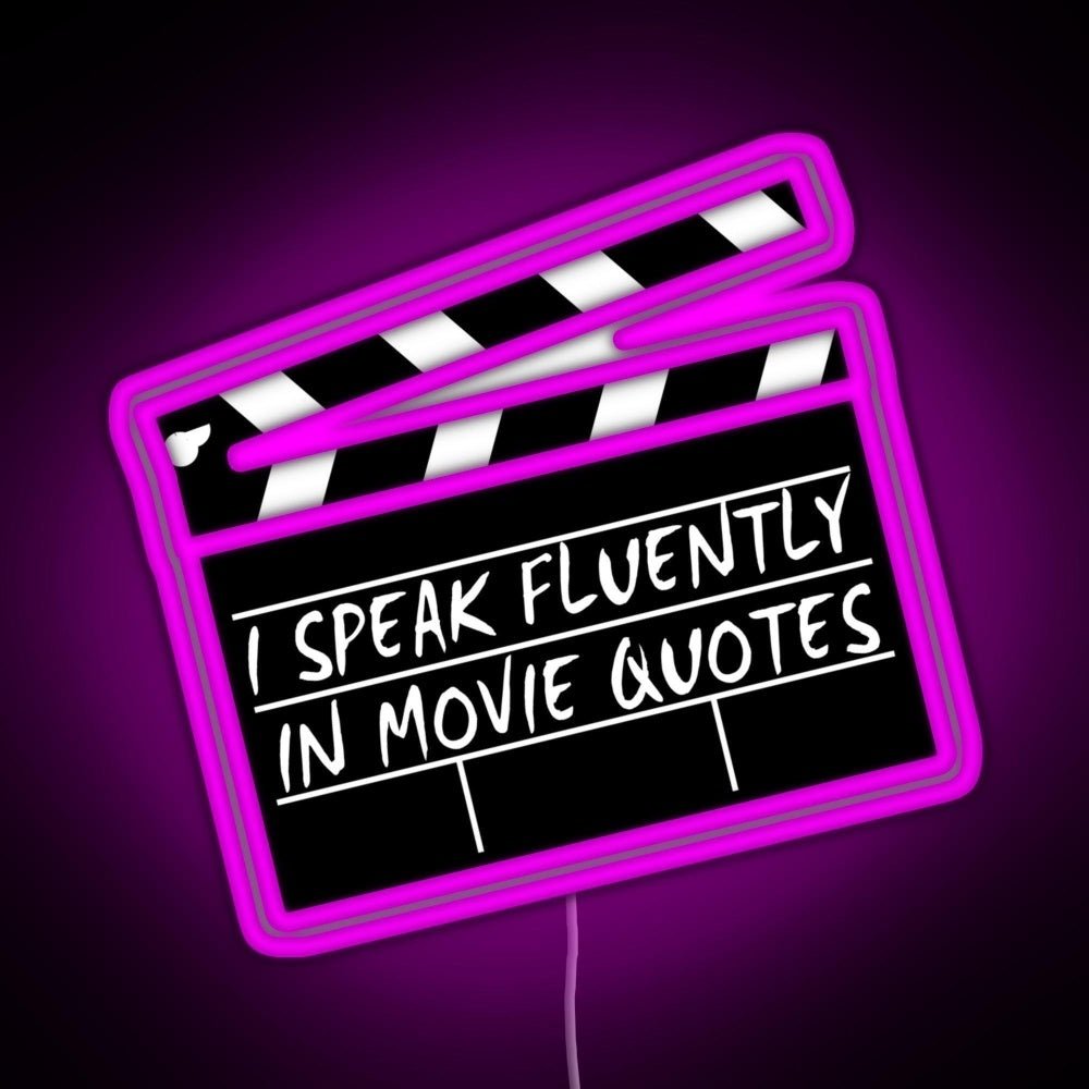 I Speak Fluently In Movie Quotes Rgb Led Neon Sign Pop Wall Art - Shineneon