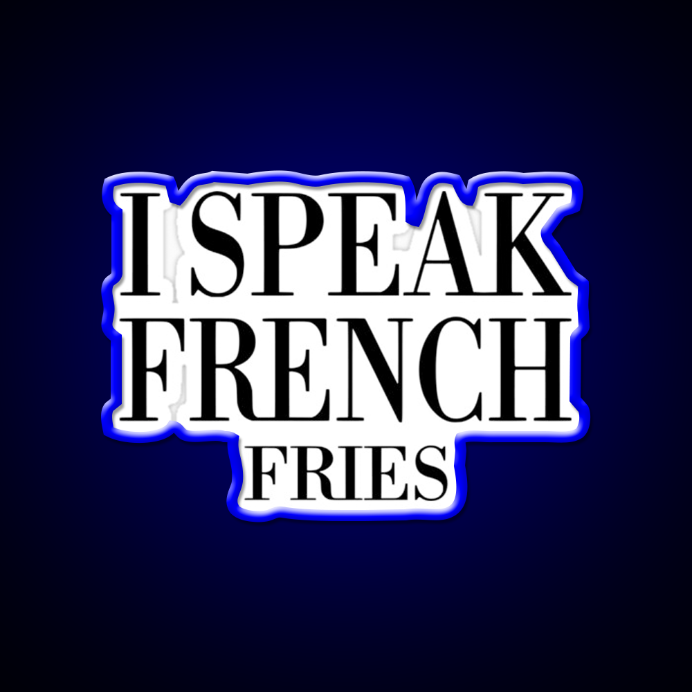 I Speak French Fries Fast Food Led Neon Sign For Burger Place Rgb Color