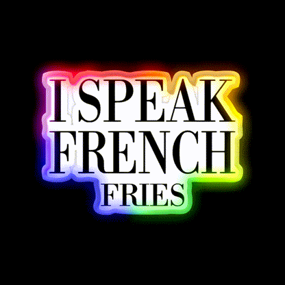 I Speak French Fries Fast Food Led Neon Sign For Burger Place Rgb Color