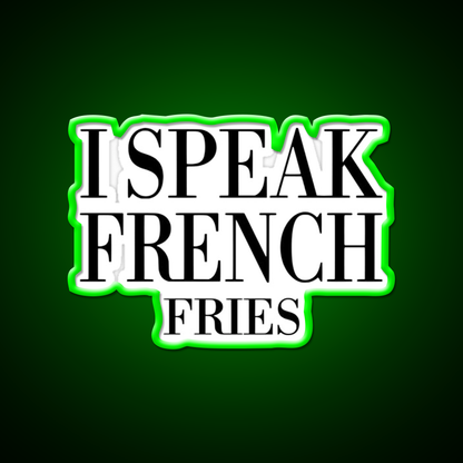 I Speak French Fries Fast Food Led Neon Sign For Burger Place Rgb Color