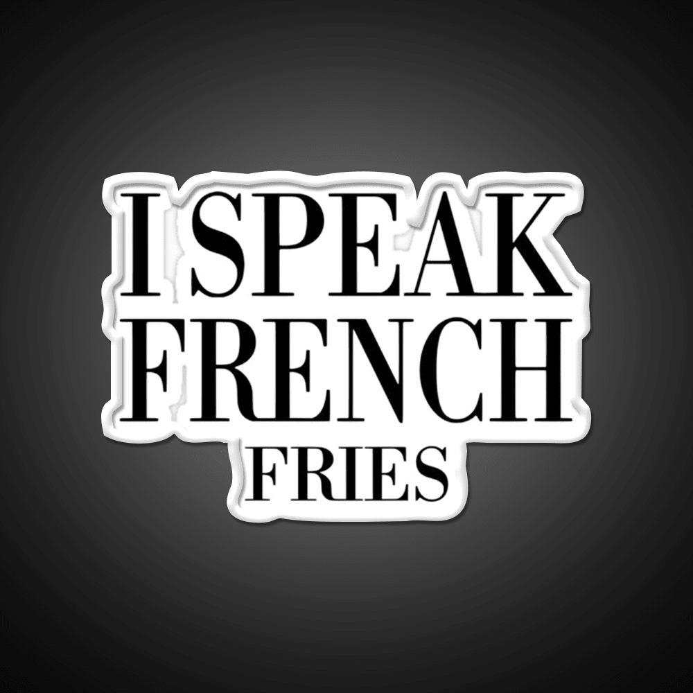 I Speak French Fries Fast Food Led Neon Sign For Burger Place Rgb Color - Shineneon