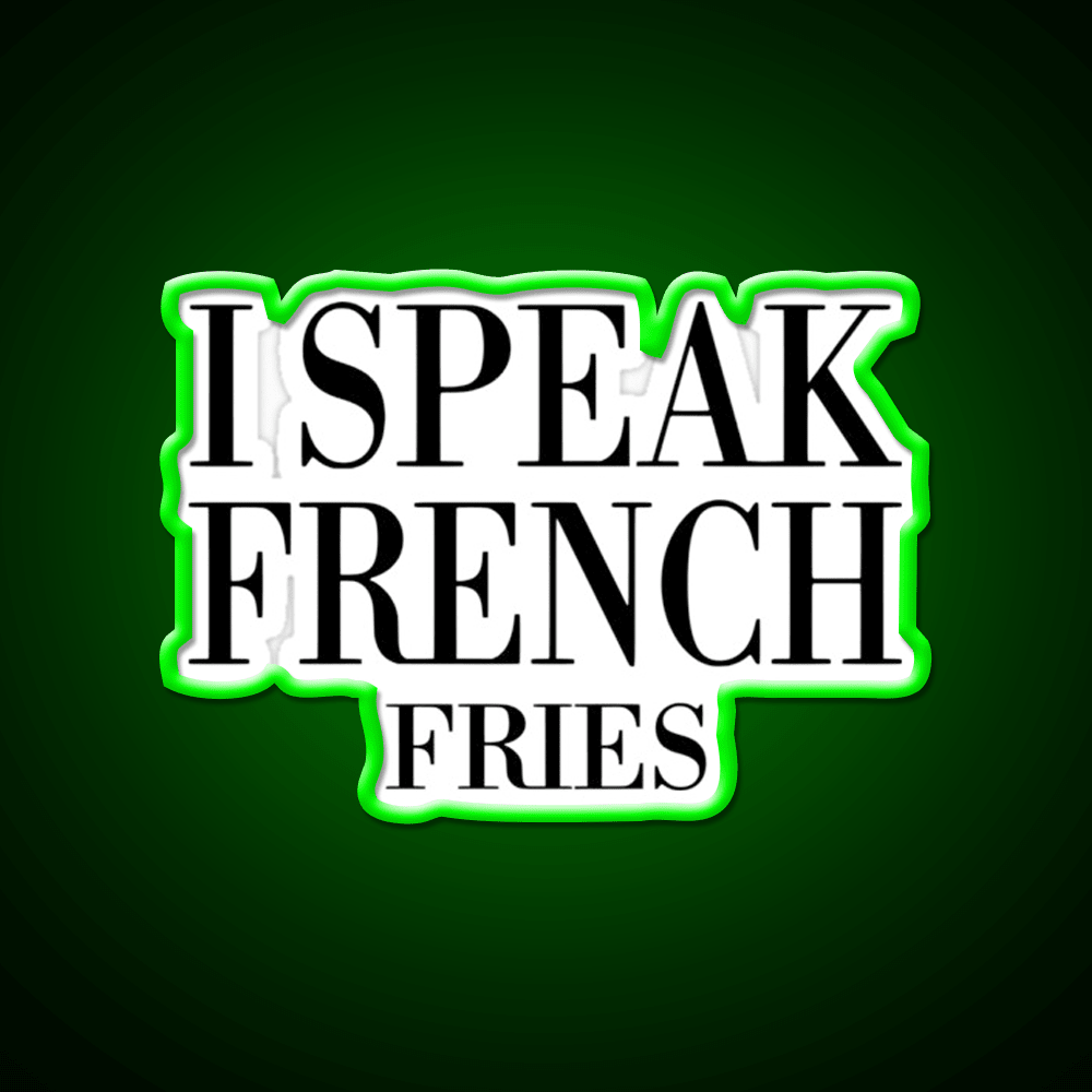 I Speak French Fries Fast Food Led Neon Sign For Burger Place Rgb Color - Shineneon