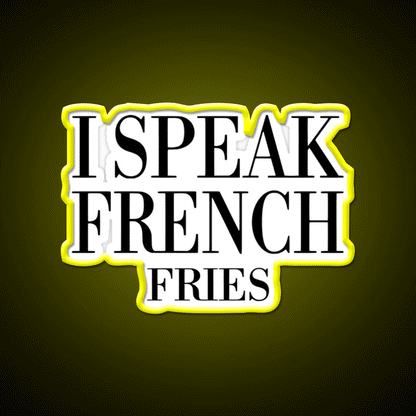 I Speak French Fries Fast Food Led Neon Sign For Burger Place Rgb Color
