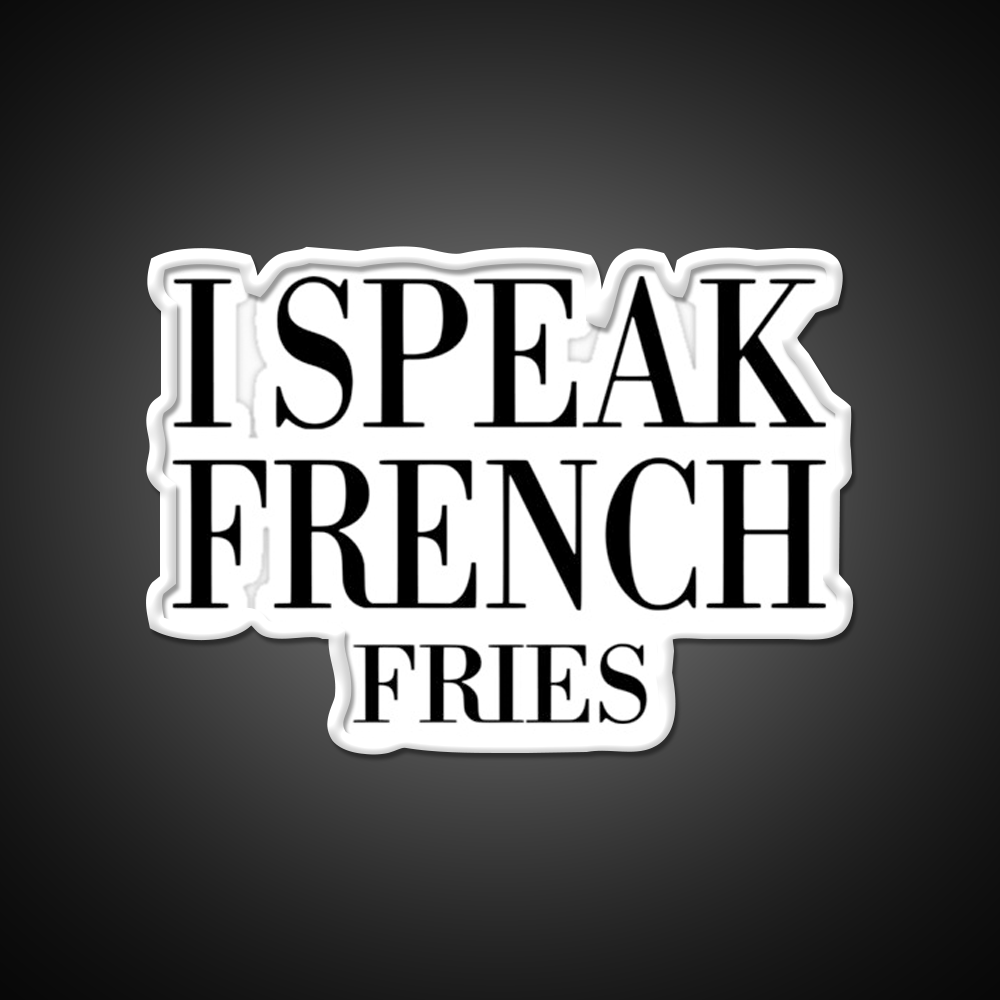 I Speak French Fries Fast Food Led Neon Sign For Burger Place Rgb Color
