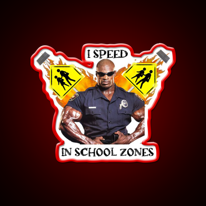 I Speed In School Zones Gym Fitness Led Neon Sign Rgb Color - LED neon sign view 10