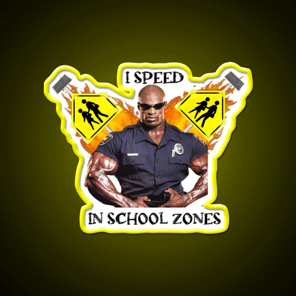 I Speed In School Zones Gym Fitness Led Neon Sign Rgb Color - Custom LED neon sign front view