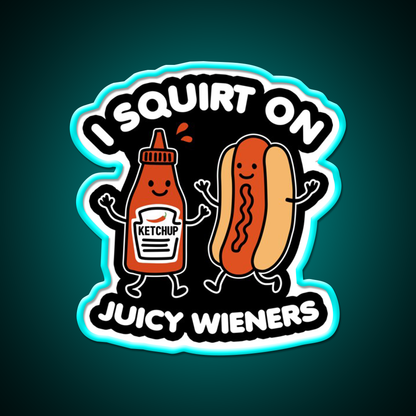 I Squirt On Juicy Wieners Fast Food Led Neon Sign For Burger Place Rgb Color