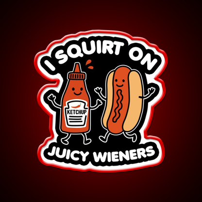 I Squirt On Juicy Wieners Fast Food Led Neon Sign For Burger Place Rgb Color