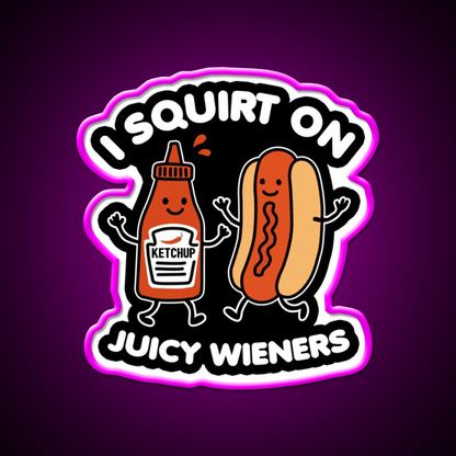 I Squirt On Juicy Wieners Fast Food Led Neon Sign For Burger Place Rgb Color - Shineneon