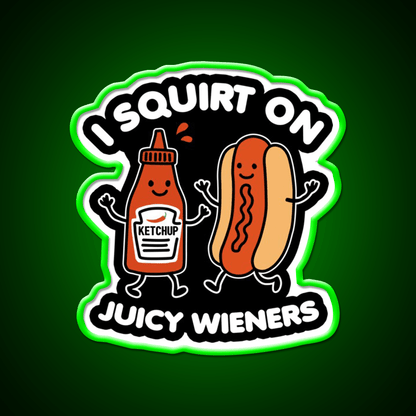 I Squirt On Juicy Wieners Fast Food Led Neon Sign For Burger Place Rgb Color - Shineneon
