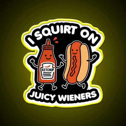 I Squirt On Juicy Wieners Fast Food Led Neon Sign For Burger Place Rgb Color - Shineneon